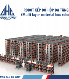 Robot Xếp dở hộp đa tầng (Multi Layer Material Box Robot) - ZQ6106